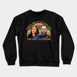 There’s one set of laws and they apply to everyone Crewneck Sweatshirt